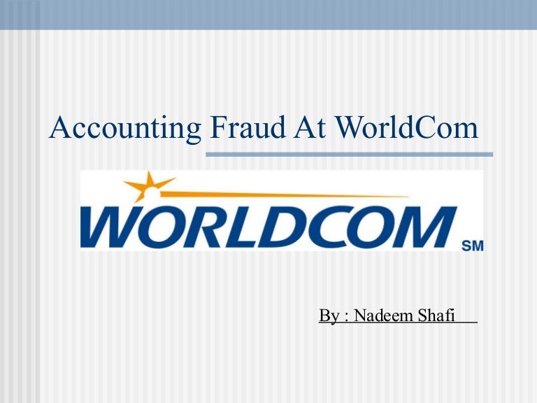Accounting Fraud At Worldcom
