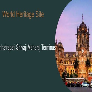 World Heritage Site Chhatrapati Shivaji Maharaj Terminus 01.pptx
