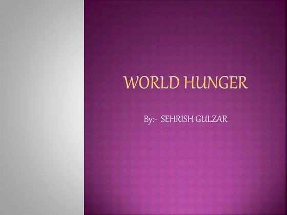 World Hunger PPT World Hunger PPT