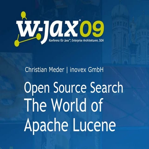 Open Source Search: Die Welt von Apache Lucene - WJax 2009