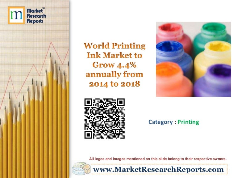 World Printing Ink Market to Grow 4.4 annually from 2014 to 2018