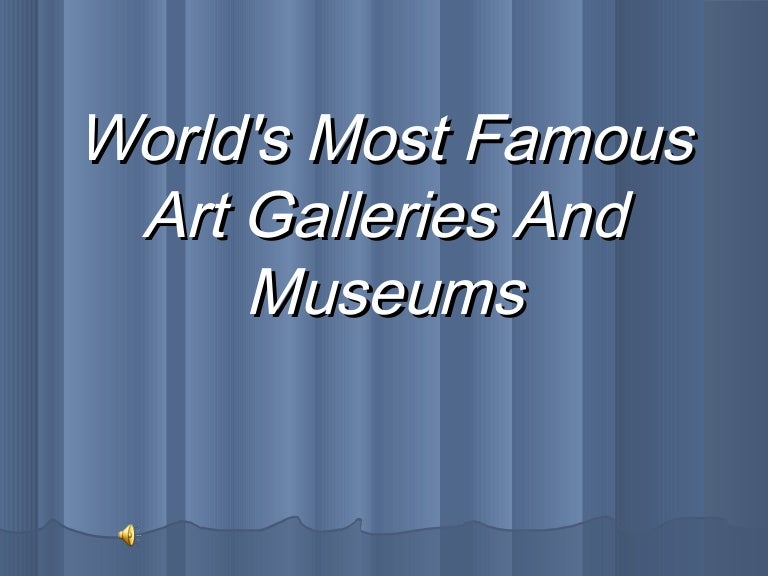 World's most famous art galleries and museums