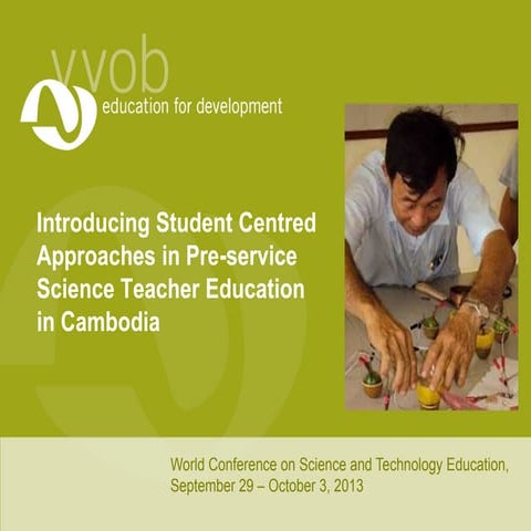 WorldSTE2013: Student-Centred Learning in Pre-service Science Teacher Educati...