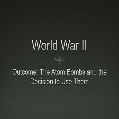 The Atomic Bomb (WWII)