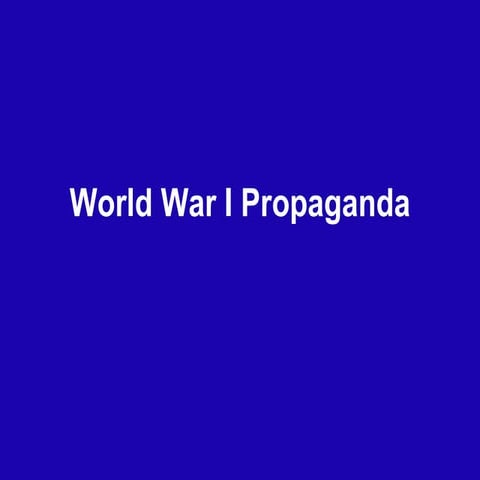 World War I Propaganda | PPT