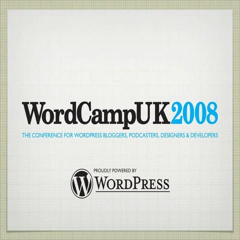 WordPress Is Not A Blog from WordCamp UK 2008