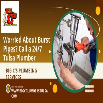 Worried About Burst Pipes Call a 247 Tulsa Plumber.pptx