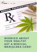 Worried about your health  get a medical marijuana card!