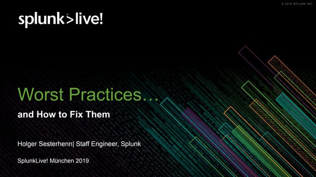 "Splunk Worst Practices"... und wie man diese behebt