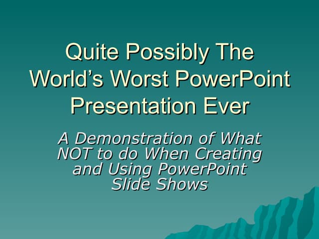 Worst Presentation Ever!