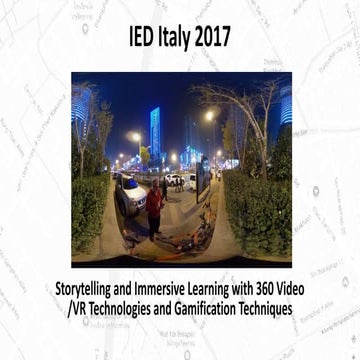 Gamification and 360 video in Learning - IED 2017 Workshop