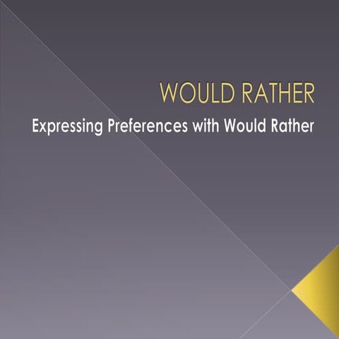 Would rather