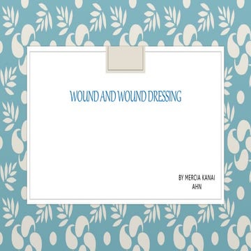 WOUND AND WOUND DRESSING.ppt                                                                             x