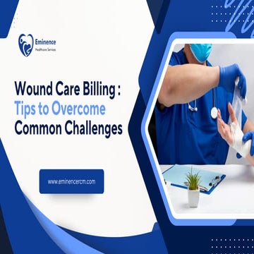 Essential Wound Care Billing Tips to Overcome Common Challenges