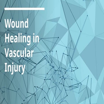 Wound Healing in Vascular Injury presentation | PPTX