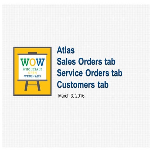 Atlas Sales Orders, Service Orders and Customers Tab