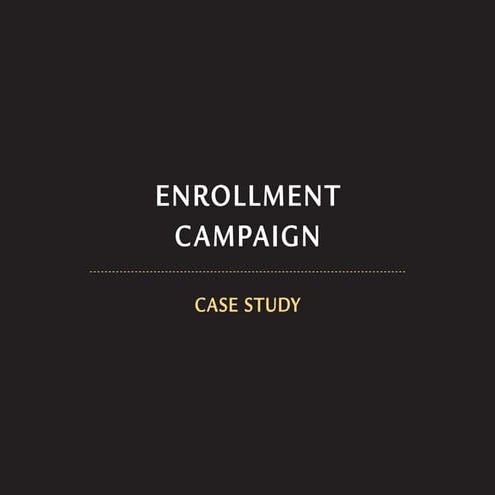 Enrollment Campaign Case Study