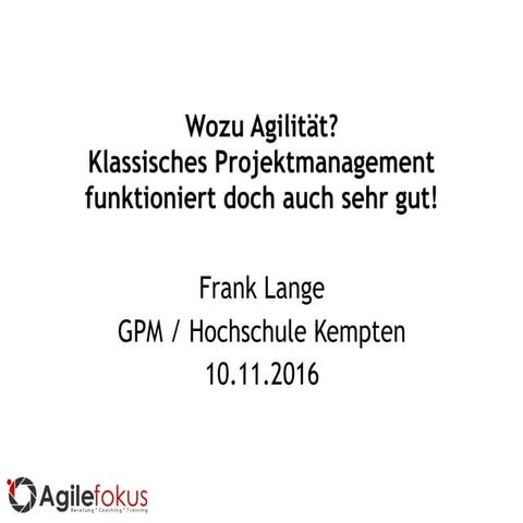 Wozu Agilität? Klassisches Projektmanagement funktioniert doch auch sehr gut!