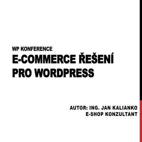 4. WordPress konference - E-commerce řešení pro WordPress