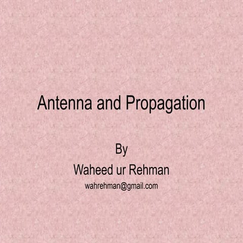 WAVE PROPAGATION IN ANTENNAS AND WAVE PROPAGATION