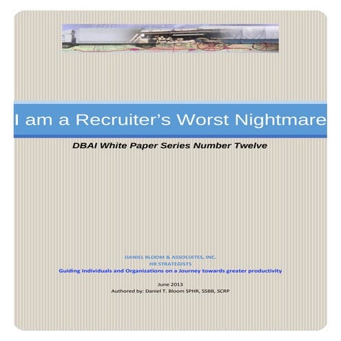 White Paper: I am  a Recruiters Worst Nightmare