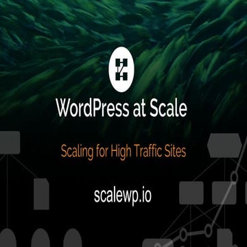 Word Press at Scale - WordCamp Minneapolis
