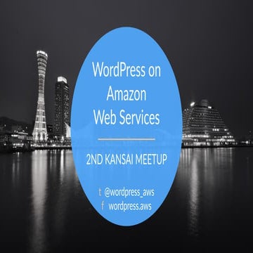 2nd WordPress + Amazon Web Services Meetup