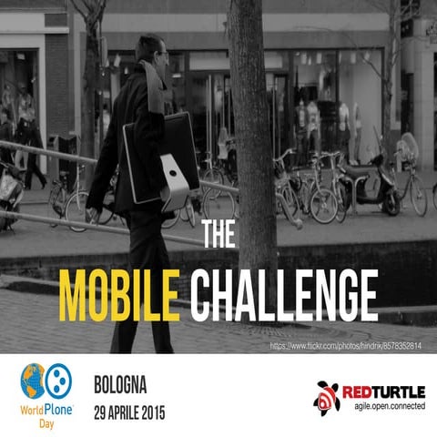 The Mobile Challenge - World Plone Day, Bologna 2015
