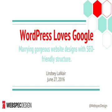 WordPress Loves Google: Marrying Great Design and SEO with WordPress