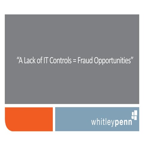 A Lack of IT Controls= Fraud Opportunities