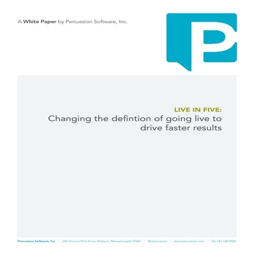 Live in Five: Changing the definition of going live to drive faster results