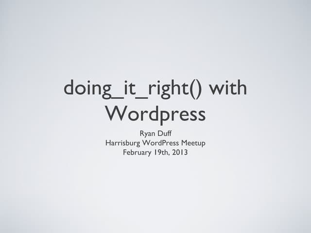 WordPress Harrisburg Meetup - Best Practices