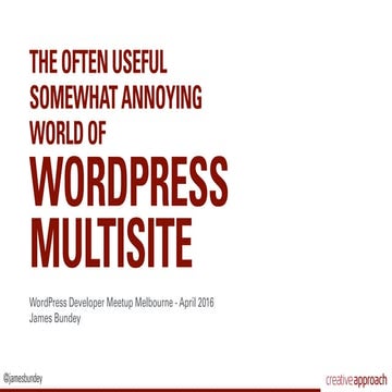 The Often Useful Somewhat Annoying World of WordPress Multisite