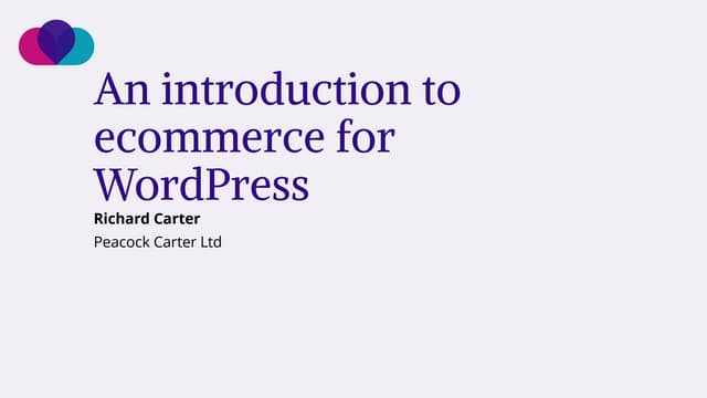 Introduction to ecommerce for WordPress - WordPress North East - April 2021
