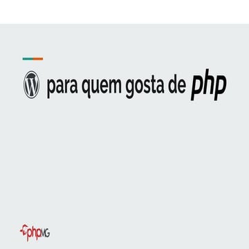 WordPress para quem gosta de php