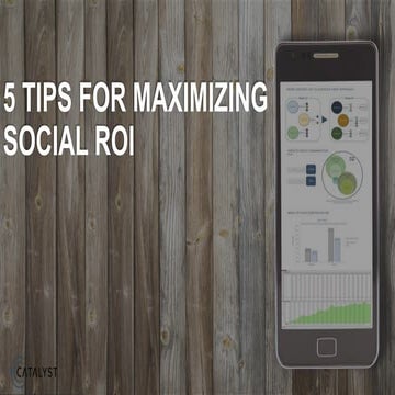 5 Tips for Maximizing Social Media ROI