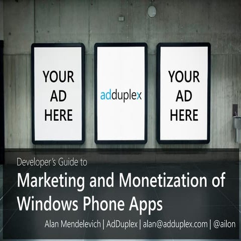 Developer's Guide to Windows Phone App Marketing and Monetization (fall 2014 ...