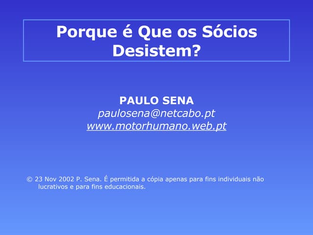 Porque é que os sócios desistem