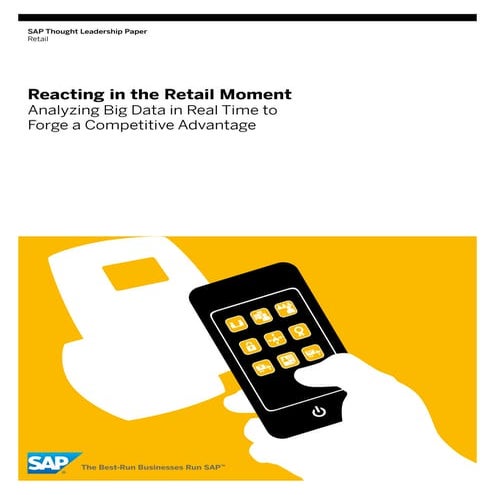 SAP WHITEPAPER: Reacting in the Retail Moment, Analyzing Big Data in Real Tim...