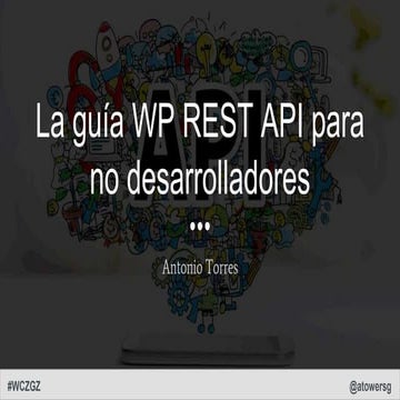 La guía WP REST API para no desarrolladores