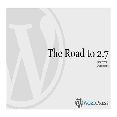 WordPress: The Road To 2.7