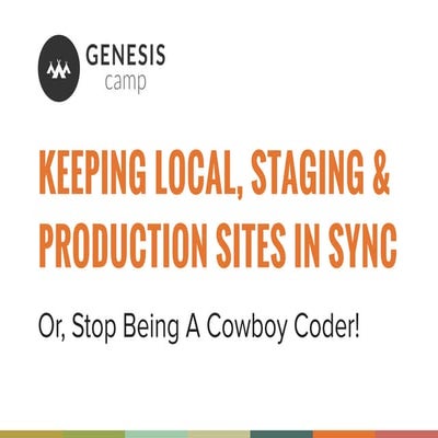 Keeping Local, Staging & Production Sites In Sync
