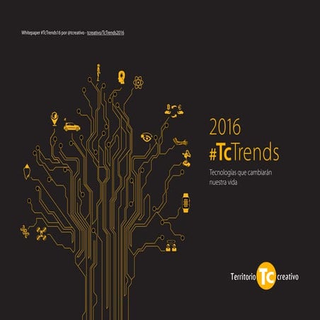 2016 #TcTrends: tecnologías que cambiarán nuestra vida