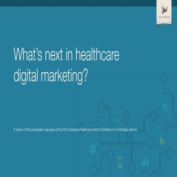 What’s next in healthcare digital marketing?