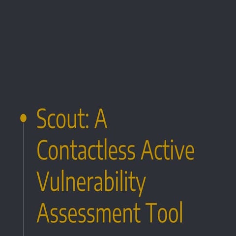 Scout: A Contactless Active Vulnerability Tool - Dissertation, a year long pr...