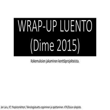 Wrap up luento (dime 2015)