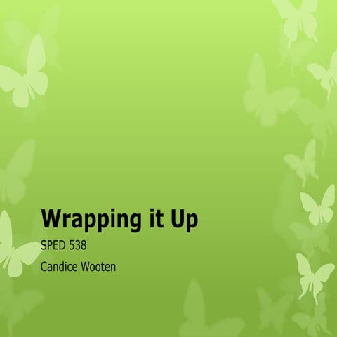 Wrapping it up final project ~Candice Wooten
