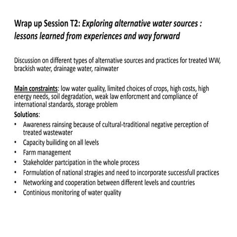 Wrap up Session T2: Exploring alternative water sources : lessons learned fro...