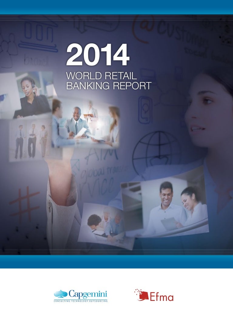 World Retail Banking Report 2014 From Capgemini And Efma