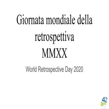 Giornat Mondiale della Retrospettiva 2020 - Riassunto Meetup Remoto